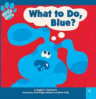 What to do, Blue?